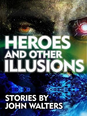cover image of Heroes and Other Illusions
